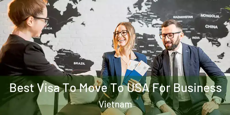  Best Visa To Move To USA For Business Vietnam