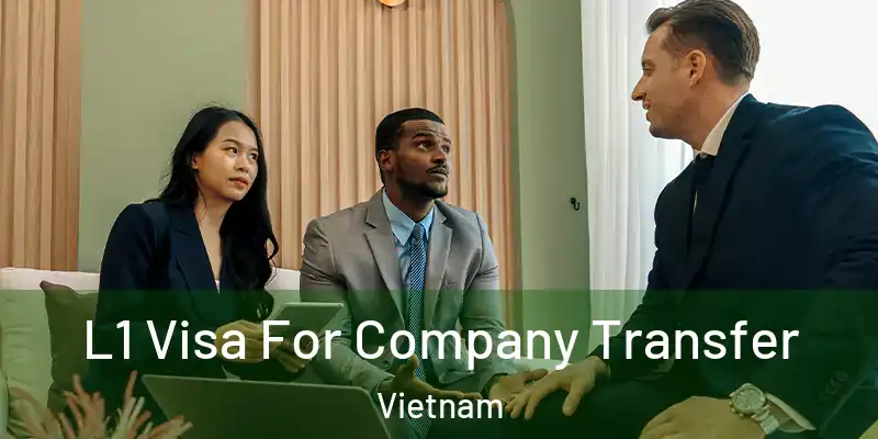  L1 Visa For Company Transfer Vietnam