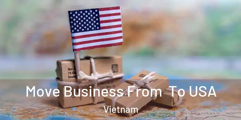  Move Business From To USA Vietnam