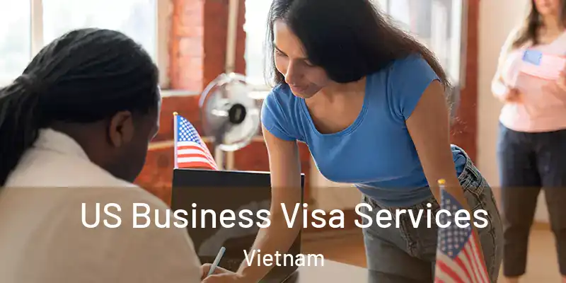  US Business Visa Services Vietnam